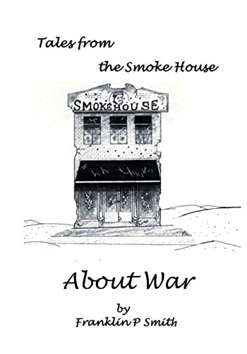 About War About War Tales from the Smoke House