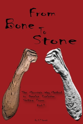 From Bone to Stone The Mountain Way Method To Develop Explosive Striking Power