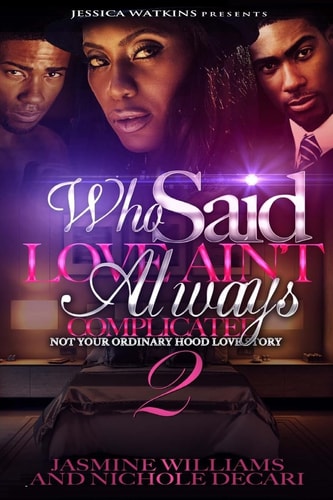 Who Said Love Ain't Always Complicated 2 (the FINALE) Not Your Ordinary Hood Love Story