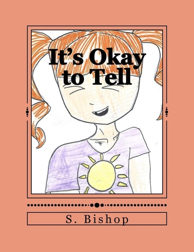 It's Okay to Tell A Story to Help Kids Understand It Is Okay to Talk about Sexual Abuse