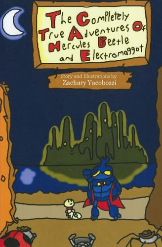 The Completely True Adventures of Hercules Beetle and Electromaggot