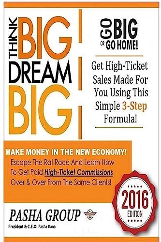 GO BIG Or GO HOME Make Money In The New Economy!