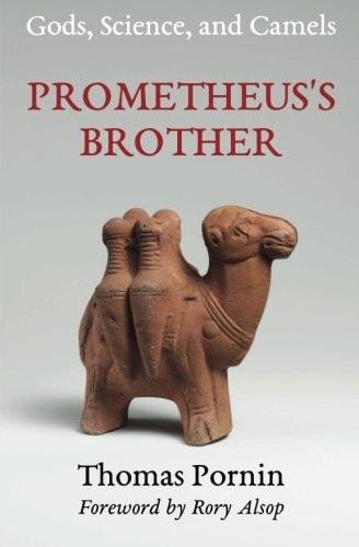 Prometheus's Brother Gods, Science, and Camels