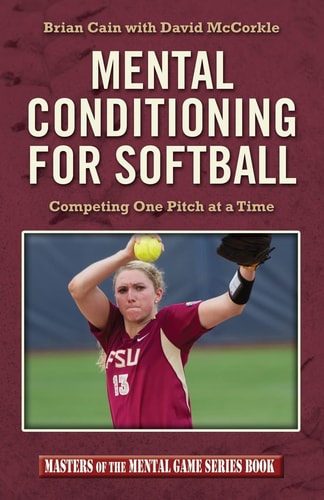 Mental Conditioning for Softball Competing One Pitch at a Time