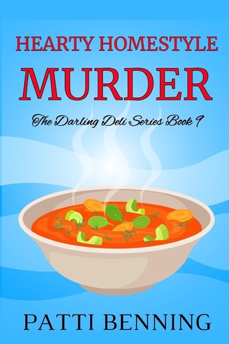 Hearty Homestyle Murder Book 9 in The Darling Deli Series