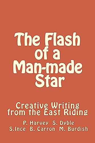 The Flash of a Man-Made Star Creative Writing from the East Riding