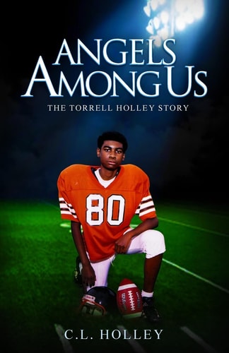 Angels Among Us (Black and White) The Torrell Holley Story