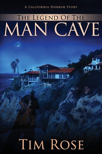 The Legend of the Man Cave A California Horror Story