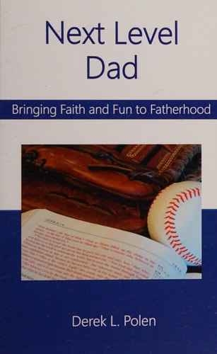 Next Level Dad Bringing Faith and Fun to Fatherhood