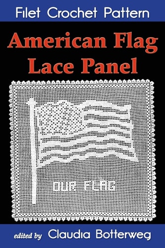 American Flag Lace Panel Filet Crochet Pattern Complete Instructions and Chart