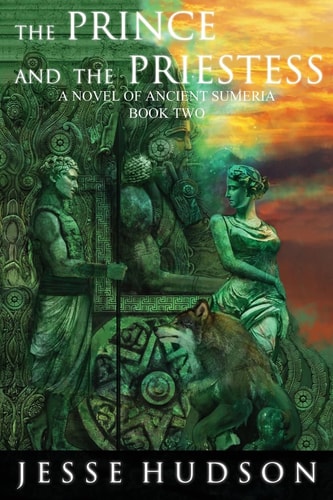 The Prince and the Priestess Novels of Ancient Sumeria Book 2