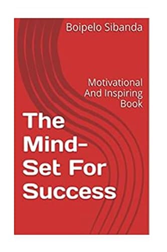 The Mind-Set For Success Motivational And Inspiring Book