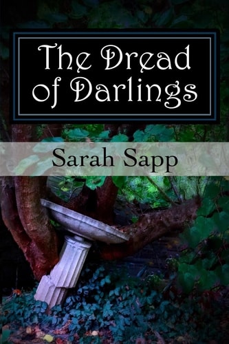 The Dread of Darlings