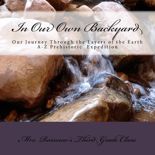 In Our Own Backyard Our Journey Through the Layers of the Earth