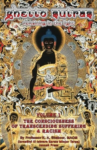 Ghetto Sutras Remaining in The Light - The Conciousness of Transcending Suffering and Racism (Vol. 1) (Standard Size)