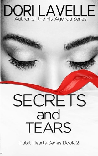 Secrets and Tears (Fatal Hearts Series Book 2) A Dark Romance Thriller