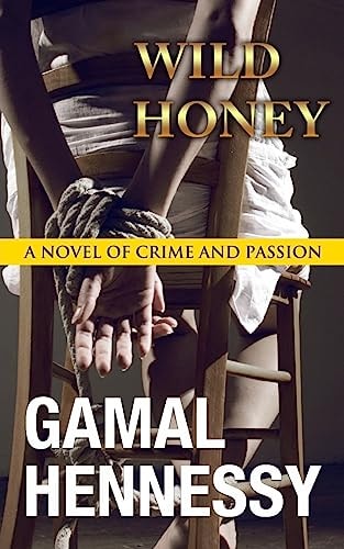 Wild Honey A Novel of Crime and Passion