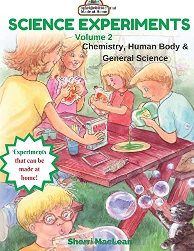 Science Experiments Volume 2 (Chemistry, Human Body & General Science) Activities Made at Home