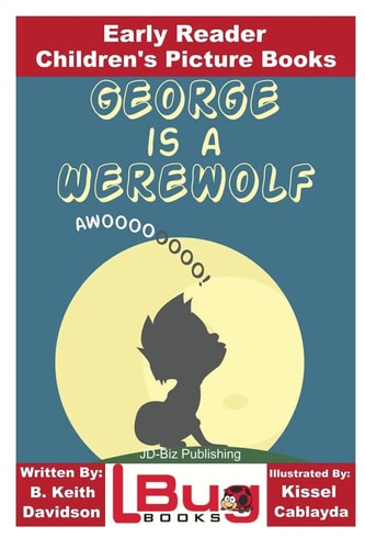 George Is a Werewolf - Early Reader - Children's Picture Books