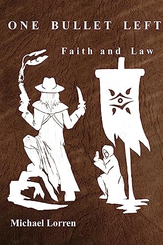 One Bullet Left Faith and Law
