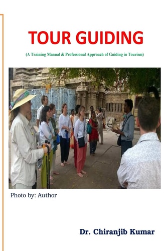 Tour Guiding A Training Manual and Professional Approach of Guiding in Tourism