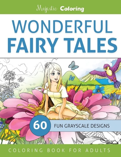 Wonderful Fairy Tales Grayscale Coloring Book for Adults