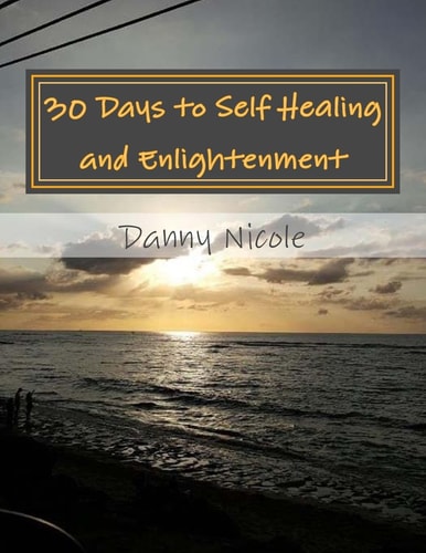 30 Days to Self Healing and Enlightenment