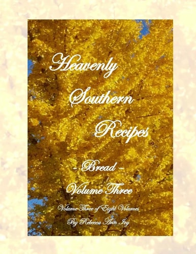 Heavenly Southern Recipes - Bread The House of Ivy