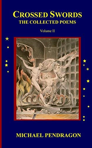 Crossed Swords The Collected Poetry of Michael Pendragon, Volume Two