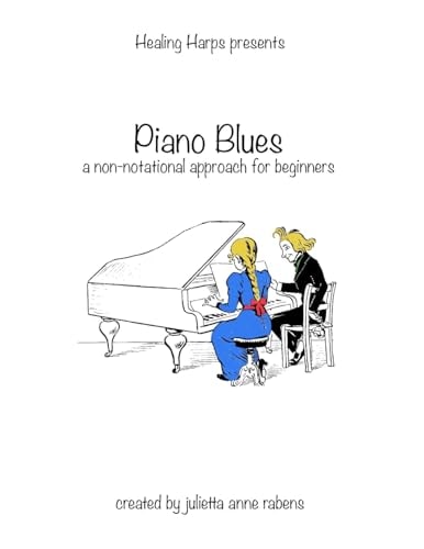 Piano Blues A Non-Notational Approach for Beginners