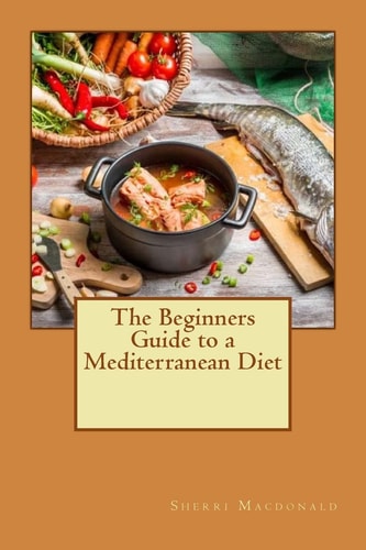 The Beginners Guide to a Mediterranean Diet