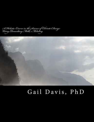 A Holistic Course in the Science of Climate Change Physical Science Using Elementary Math Modeling