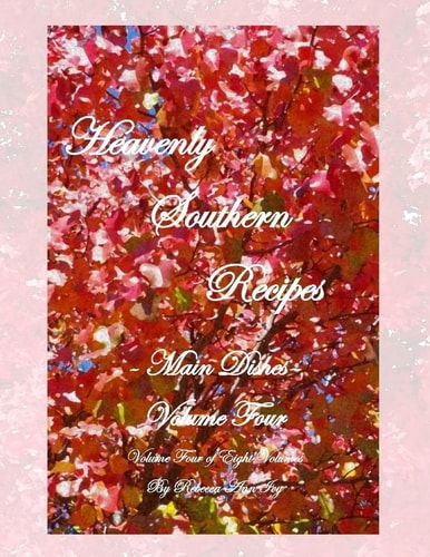 Heavenly Southern Recipes - Main Dishes The House of Ivy