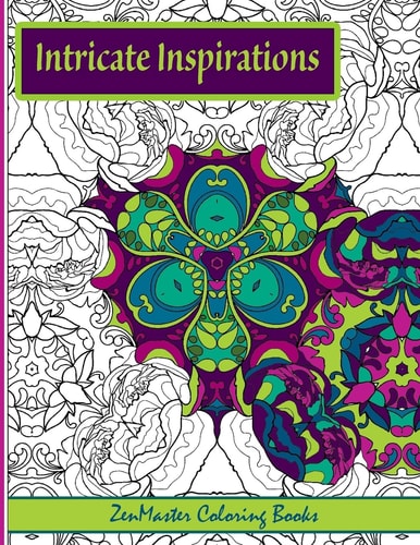 Intricate Inspirations Adult Coloring Book Featuring Inspirational Quotes with Every Page