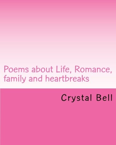Poems about Life, Romance, Family and Heartbreaks