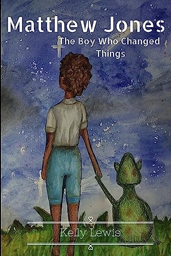 Matthew Jones The Boy Who Changed Things