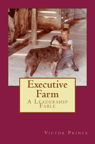 Executive Farm A Leadership Fable