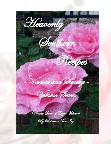 Heavenly Southern Recipes - Various and Sundry The House of Ivy