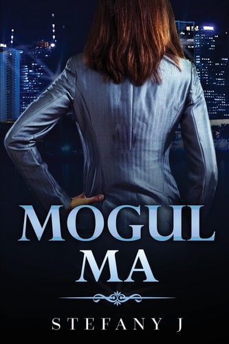 Mogul Ma This Life Is All about Business and Business Is All about Your Life