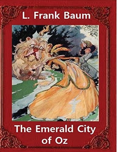 The Emerald City of Oz(1910), by L. Frank Baum and John R. Neill (illustrator) John Rea Neill (November 12, 1877 - September 19, 1943)