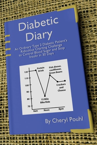 Diabetic Diary An Ordinary Patient's Journey to Overcome Type 2 Diabetes
