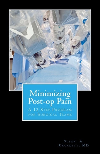 Minimizing Post-Op Pain A 12 Step Program for Surgical Teams