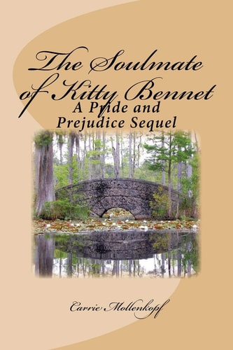 The Soulmate of Kitty Bennet A Pride and Prejudice Sequel