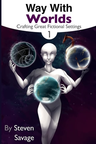 Way With Worlds Book 1 Crafting Great Fictional Settings
