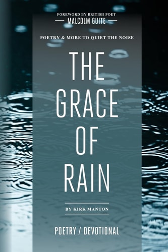 The Grace of Rain Poetry and More to Quiet the Noise.