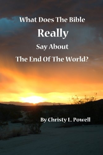 What Does The Bible Really Say About The End Of The World? Fifth Edition