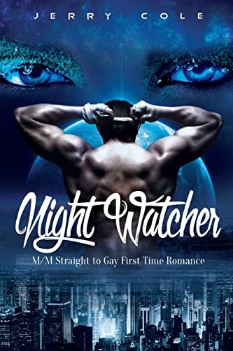 Night Watcher M/M Straight to Gay First Time Romance