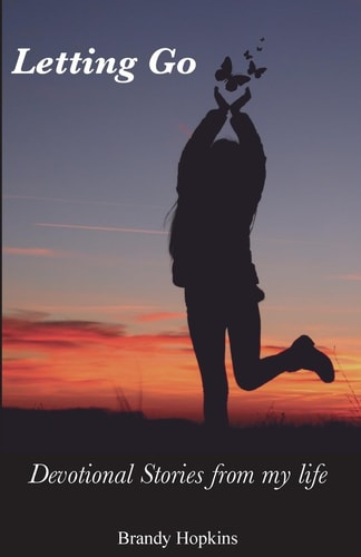 Letting Go Devotional Stories from My Life