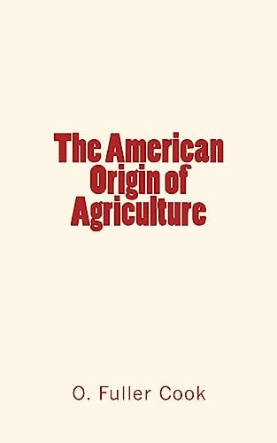 The American Origin of Agriculture