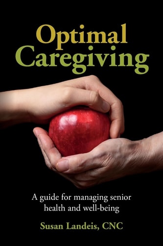 Optimal Caregiving A Guide for Managing Senior Health and Well-Being